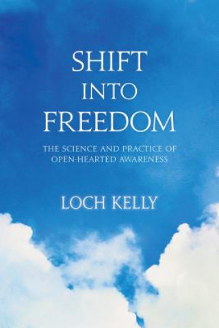 Книга Shift into Freedom Loch Kelly