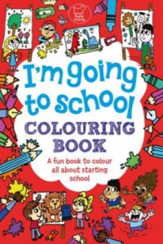 Książka I'm Going To School Colouring Book Chris Dickason