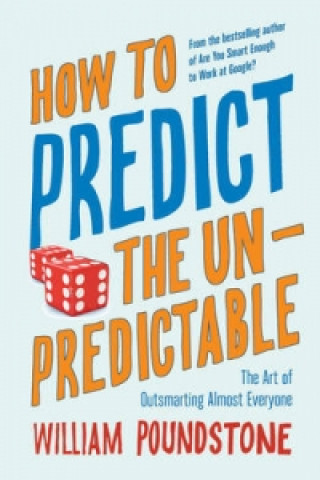 Könyv How to Predict the Unpredictable William Poundstone
