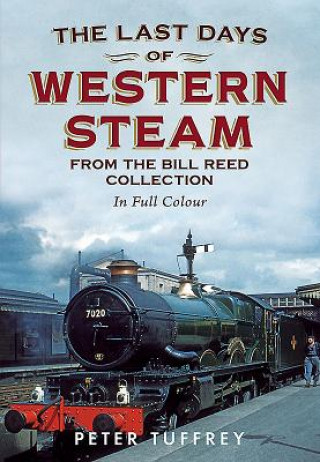 Книга Last Days of Western Steam from the Bill Reed Collection Peter Tuffrey