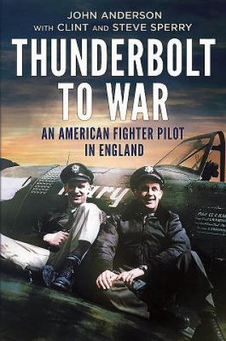 Könyv Thunderbolt to War John Anderson