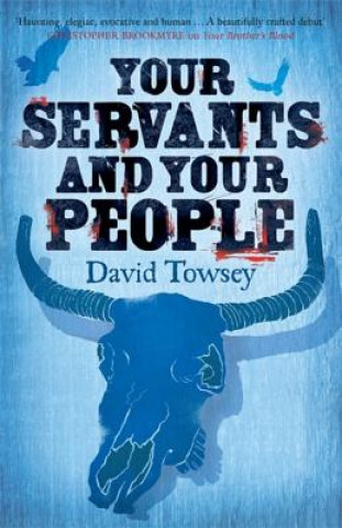 Carte Your Servants and Your People David Towsey