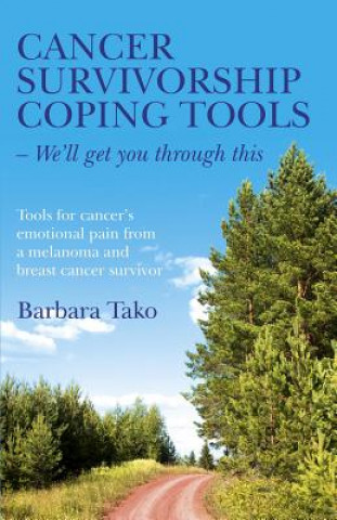 Książka Cancer Survivorship Coping Tools - We'll Get You Through This Barbara Tako