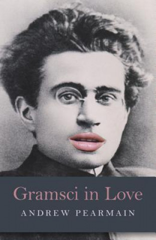 Kniha Gramsci in Love Andrew Pearmain