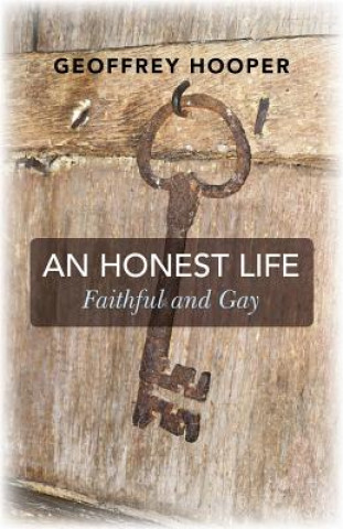 Carte Honest Life, An - Faithful and Gay Geoffrey Hooper