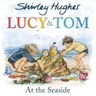 Книга Lucy and Tom at the Seaside Shirley Hughes