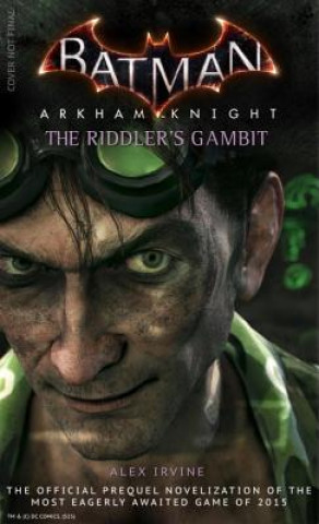 Kniha Batman: Arkham Knight - The Riddler's Gambit Alex Irvine