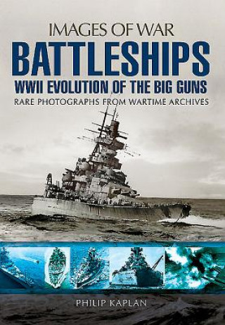 Könyv Battleships: WW II Evolution of the Big Guns Philip Kaplan