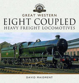 Libro Great Western Eight Coupled Heavy Freight Locomotives David Maidment