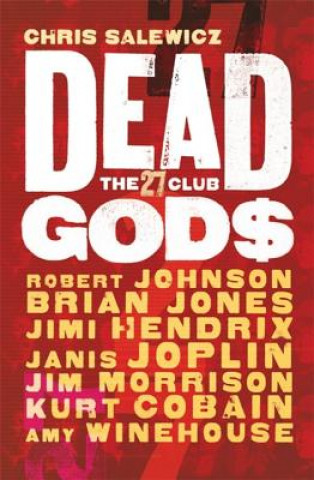 Kniha Dead Gods: The 27 Club Chris Salewicz