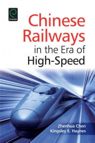 Kniha Chinese Railways in the Era of High Speed Zhenhua Chen