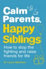 Könyv Calm Parents, Happy Siblings Laura Markham