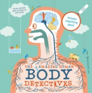 Könyv Amazing Human Body Detectives Maggie Li