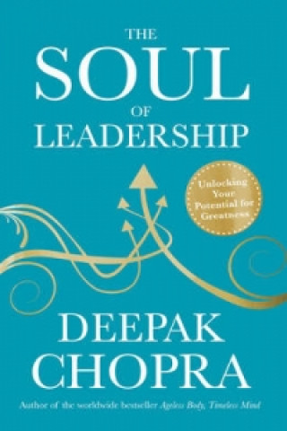 Carte Soul of Leadership Deepak Chopra