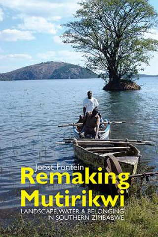 Kniha Remaking Mutirikwi Joost Fontein