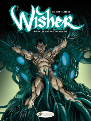 Knjiga Wisher Vol. 4: Bowler Hat and Faery-Cane Sebastien Latour