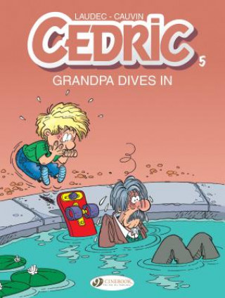 Kniha Cedric Vol.5: Grandpa Dives in Cauvin