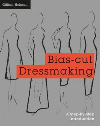 Kniha Bias-Cut Dressmaking Gillian Holman