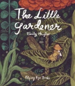 Kniha Little Gardener Emily Hughes