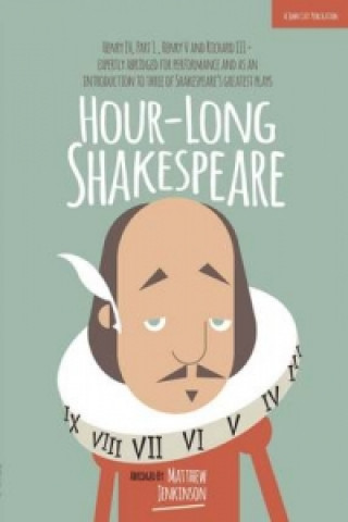 Livre Hour-Long Shakespeare: Henry IV (Part 1) Henry V and Richard III Matthew Jenkinson