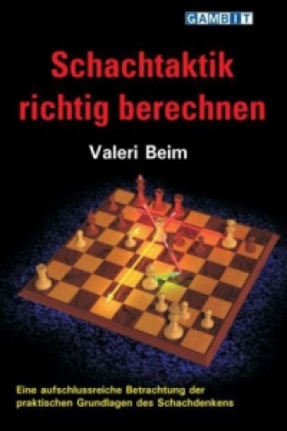 Kniha Schachtaktik Richtig Berechnen Valeri Beim