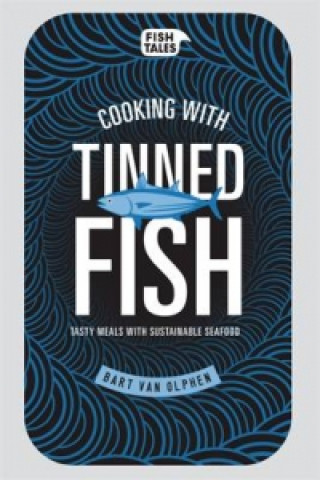 Книга Cooking with tinned fish Bart Van Olphen