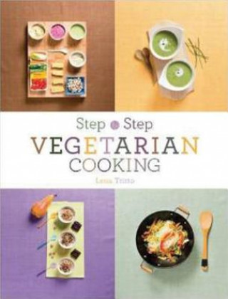 Kniha Vegetarian Cooking Step by Step Lena Tritto