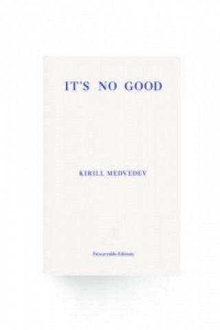 Kniha It's No Good Kirill Medvedev