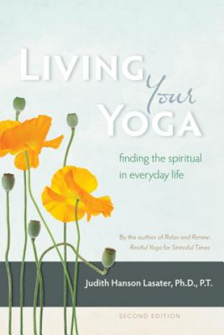 Kniha Living Your Yoga Judith Hanson Lasater