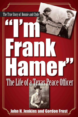 Könyv I'm Frank Hamer John H. Jenkins