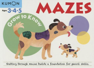 Knjiga Grow to Know: Mazes (Ages 3 4 5) Kumon Publishing
