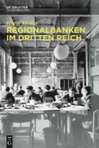 Kniha Regionalbanken im Dritten Reich Horst Möller