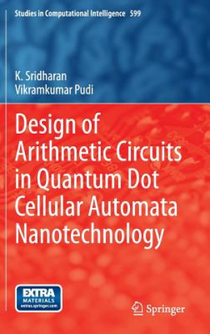 Livre Design of Arithmetic Circuits in Quantum Dot Cellular Automata Nanotechnology K. Sridharan