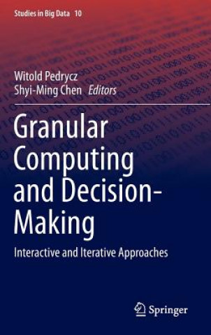 Kniha Granular Computing and Decision-Making Witold Pedrycz