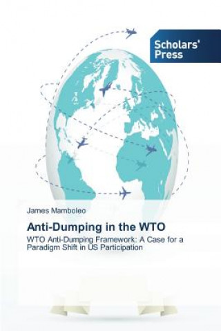 Книга Anti-Dumping in the WTO Mamboleo James