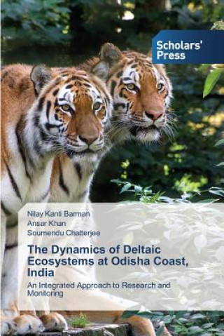Könyv Dynamics of Deltaic Ecosystems at Odisha Coast, India Barman Nilay Kanti