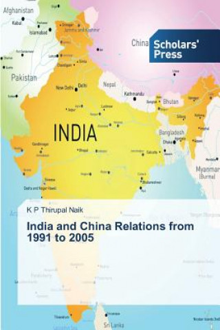 Carte India and China Relations from 1991 to 2005 Thirupal Naik K P