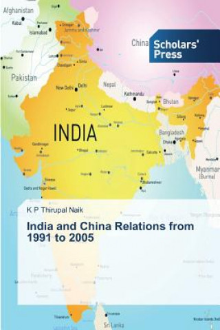 Buch India and China Relations from 1991 to 2005 Thirupal Naik K P