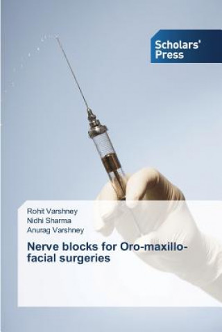 Könyv Nerve blocks for Oro-maxillo-facial surgeries Varshney Rohit