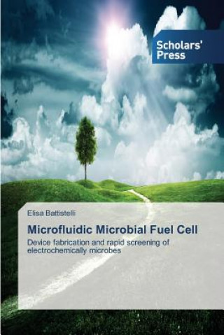 Livre Microfluidic Microbial Fuel Cell Battistelli Elisa