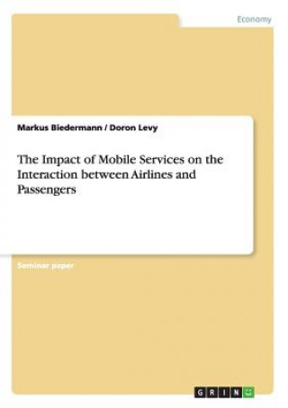 Carte The Impact of Mobile Services on the Interaction between Airlines and Passengers Markus Biedermann