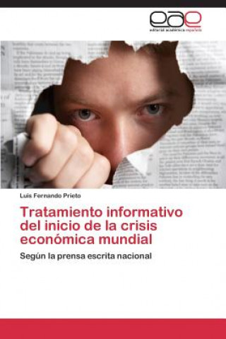 Knjiga Tratamiento informativo del inicio de la crisis economica mundial Prieto Luis Fernando