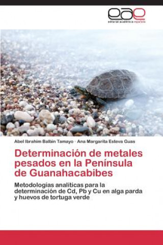 Kniha Determinacion de metales pesados en la Peninsula de Guanahacabibes Balbin Tamayo Abel Ibrahim