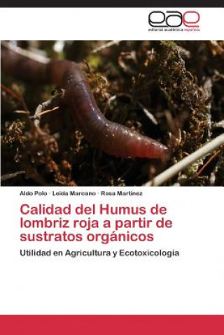 Книга Calidad del Humus de lombriz roja a partir de sustratos organicos Polo Aldo