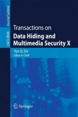 Könyv Transactions on Data Hiding and Multimedia Security X Yun Q. Shi