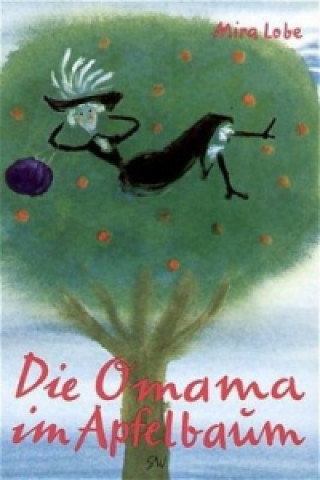 Könyv Die Omama im Apfelbaum Mira Lobe