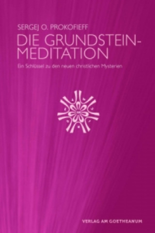 Kniha Die Grundsteinmeditation Sergej O. Prokofieff
