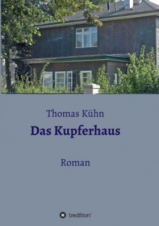 Kniha Kupferhaus Thomas Kuhn