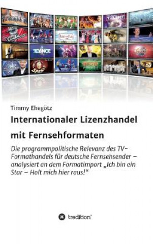 Könyv Internationaler Lizenzhandel mit Fernsehformaten Timmy Ehegotz