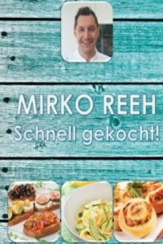 Könyv Schnell gekocht! Mirko Reeh